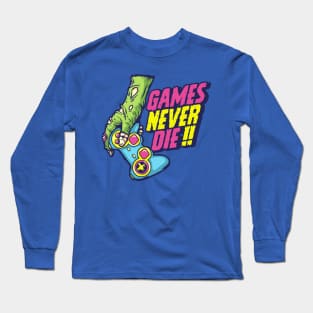 Gamers Never Die Long Sleeve T-Shirt